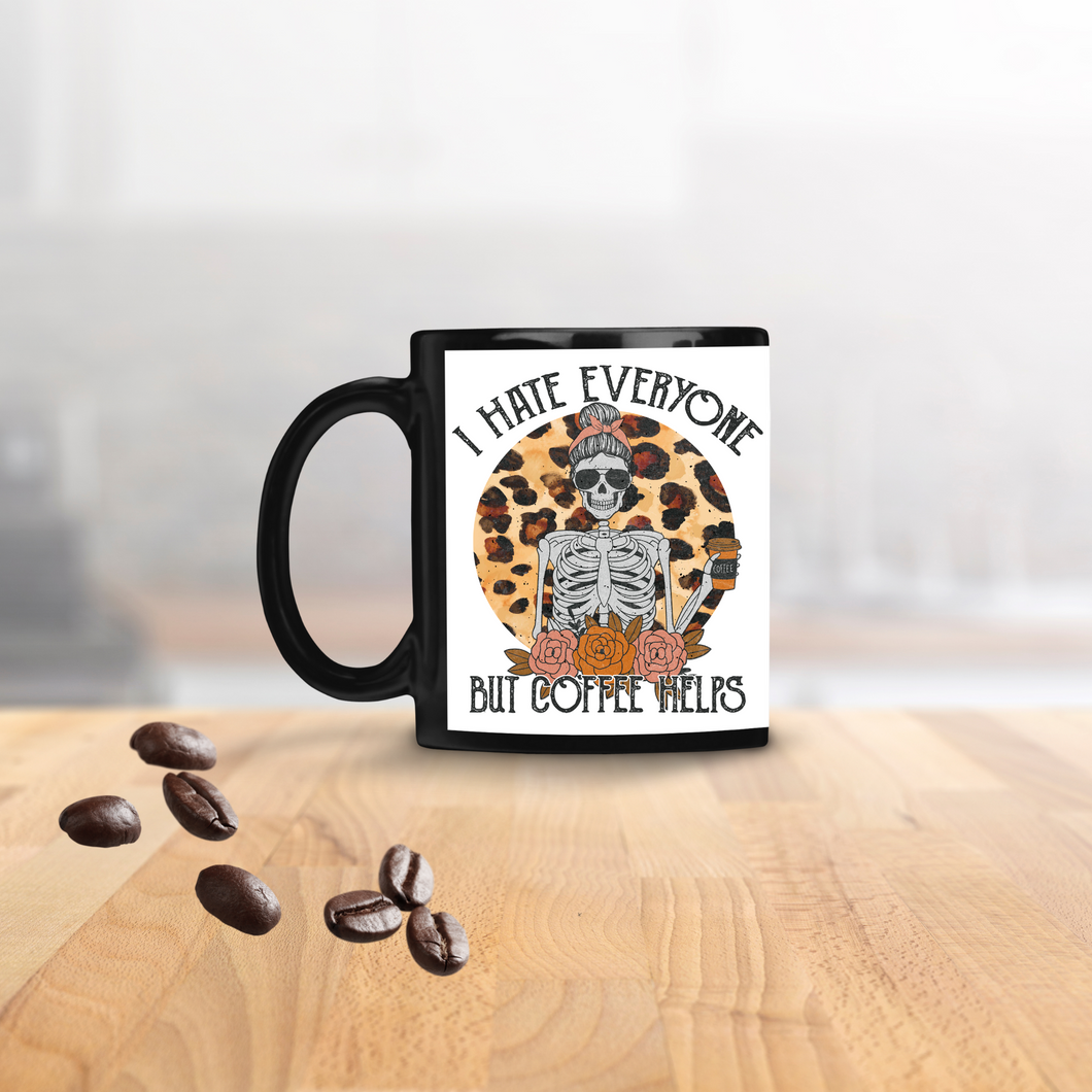 I HATE EVERYONE - 15 oz. Ceramic Mug